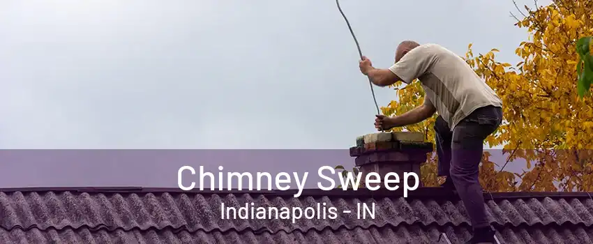 Chimney Sweep Indianapolis - IN