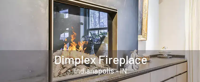 Dimplex Fireplace Indianapolis - IN