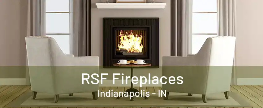 RSF Fireplaces Indianapolis - IN